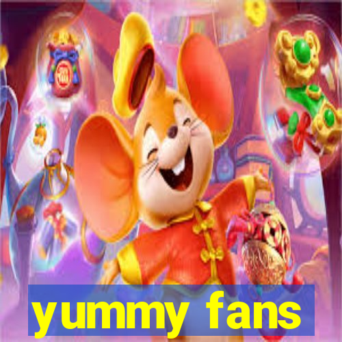 yummy fans